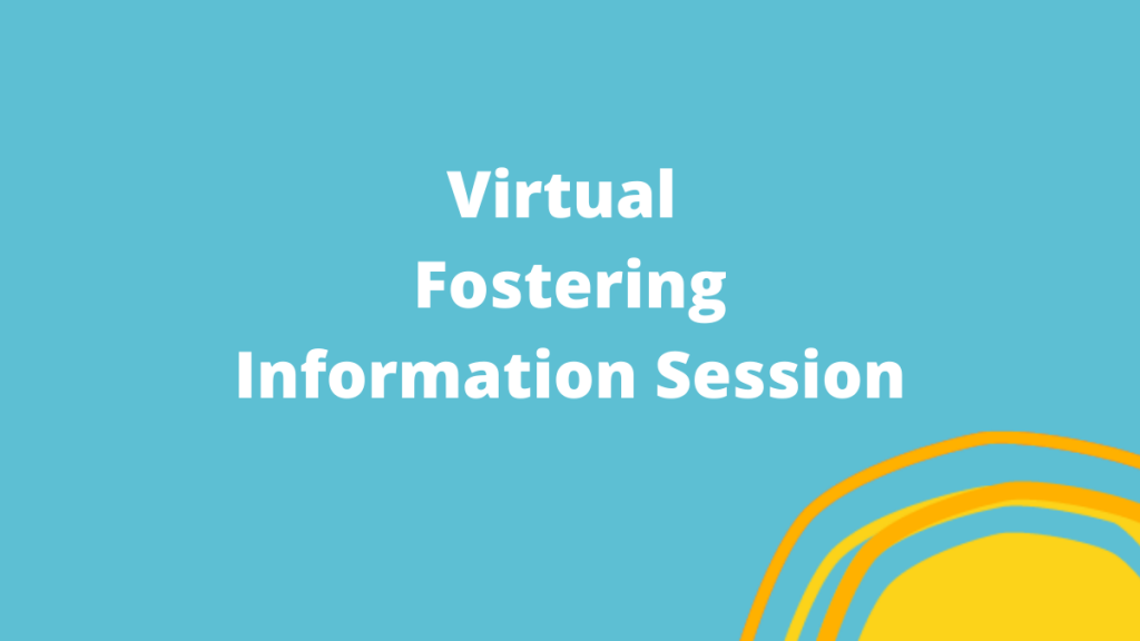 Virtual Fostering Information Session – 15 February | Adoption & Fostering